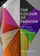 Colour of Fashion, The: The Story of Clothes in Ten Colors